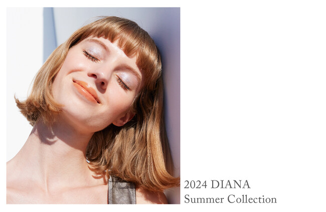 【ダイアナ】2024 Summer Collection キービジュアルを展開スタート！新しいビジュアルアプローチで幸福感と高揚感を表現