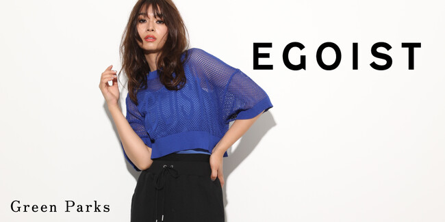 【Green Parks】渋谷ギャルブランドを代表する「EGOIST」と初のコラボレーション！Green Parksだけの特別なコレクションを4月26日(金)に発売