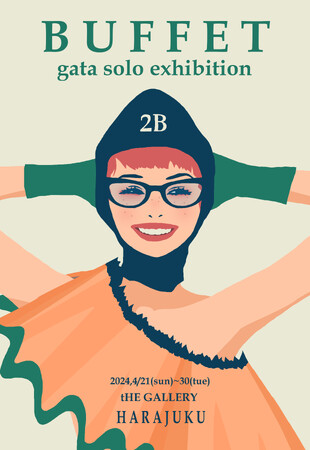 tHE GALLERY HARAJUKUにて、4月21日(日)より、gataによる個展「BUFFET」を開催。