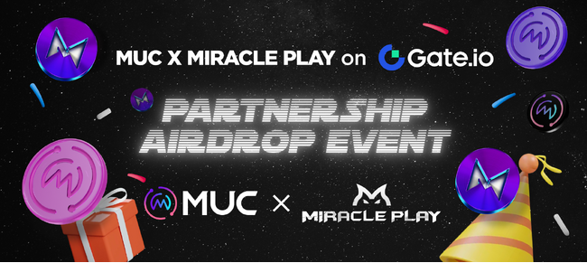 世界有数の暗号資産取引所Gate.ioへ上場予定のコイン『MUC』が、Web3.0 EsportsトーナメントプラットフォームMiracle Playとコラボ開始