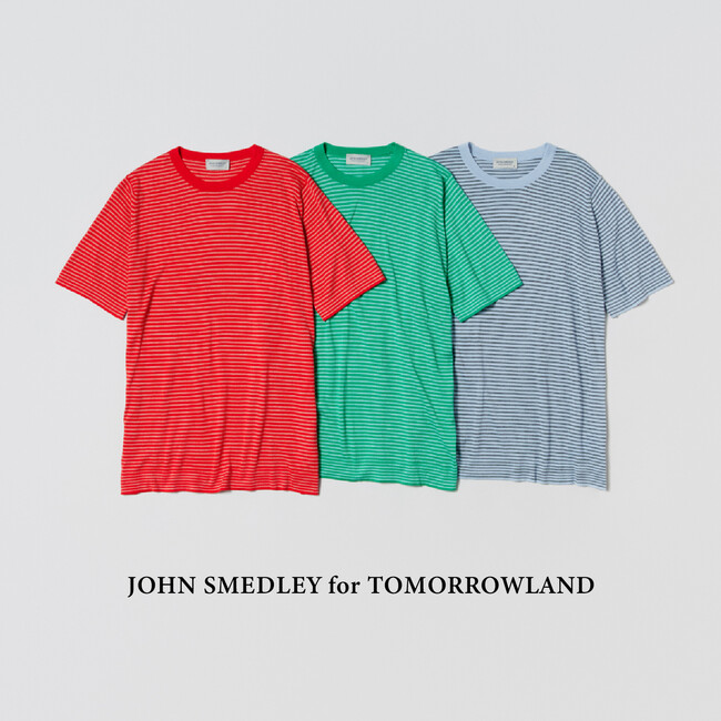 4月11日よりトゥモローランド下記店舗にて、イギリスの老舗ニットブランド〈JOHN SMEDLEY〉との別注ボーダーニット〈JOHN SMEDLEY for TOMORROWLAND〉を発売。