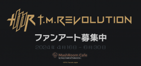 二次創作オンラインストア『MashRoom Cafe』にて「T.M.Revolution」「西川貴教」ファンアートを4月16日(火)より募集開始！