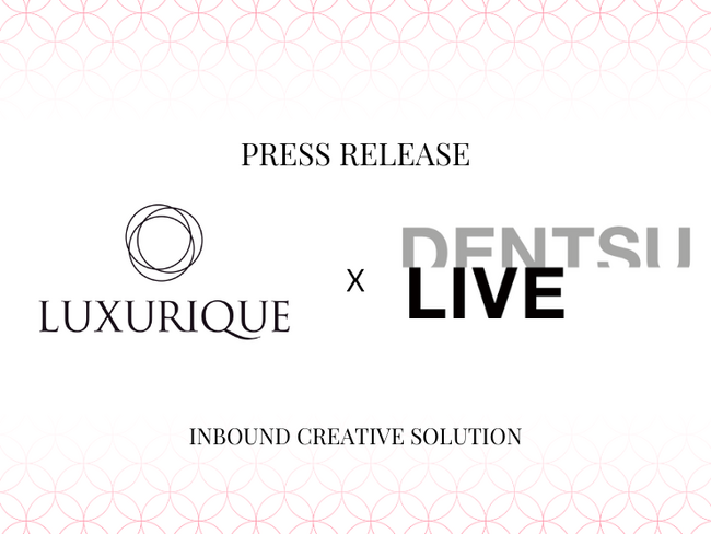 ラグジュリーク × 電通ライブ、インバウンド市場のニーズに対応する共同プロジェクトチーム「INBOUND CREATIVE SOLUTION」を発足
