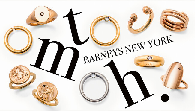 クリエイターズジュエリーブランド【tmh.(ティー エム エイチ.)】が BARNEYS NEW YORK銀座本店にて５/１(水)～５/３０(木)まで期間限定イベントを開催！