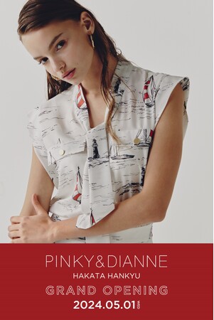 「PINKY＆DIANNE」が博多阪急に5月1日(水)オープン