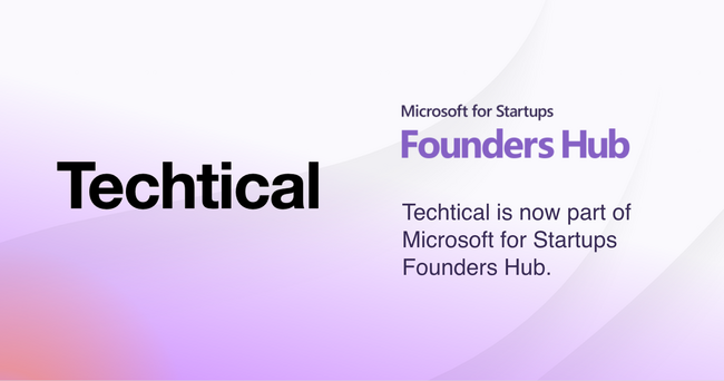 株式会社Techtical、Microsoft社によるスタートアップ支援プログラム「Microsoft for Startups Founders Hub」に採択
