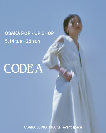 【CODE A】FAV FASHION. FAV STYLEをコンセプトに “好きなファッションを自分らしく自由に楽しむ”女性に向けた「コードエー」　ルクア イーレでポップアップを開催