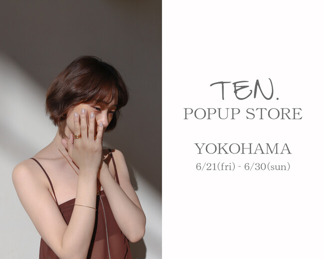 ユニセックスアクセサリーブランド TEN. ＜テン＞、ルミネ横浜にてPOPUP STOREを期間限定オープン