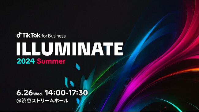 トキオ・ゲッツとノウンズは合同でTikTok for Business主催のカンファレンスイベント「ILLUMINATE 2024 Summer」に登壇いたします