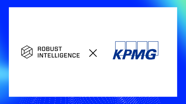 Robust Intelligence、KPMGジャパンと生成AIを含むAI評価、AIガバナンス評価サービスの提供に向けた協業を開始