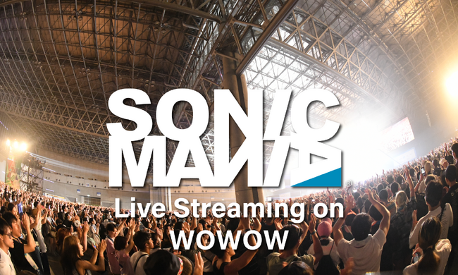 SUMMER SONIC 2024の配信決定に続き、SONICMANIAもWOWOWがオフィシャルTVとして独占ライブ配信！