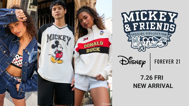 「ミッキー＆フレンズ」×「FOREVER 21」本国のコラボレーションアイテムを7月26日（金）より、日本で “初”リリース！