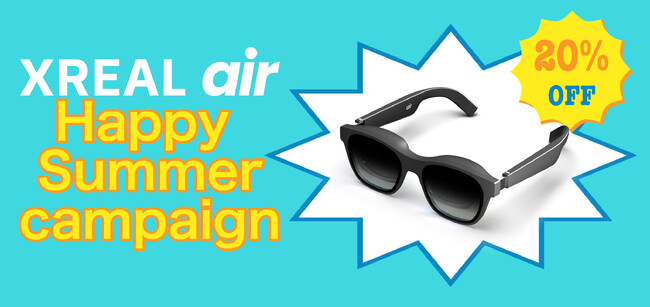 人気のXREAL Airが20%OFF！「XREAL Happy Summer Campaign」のお知らせ