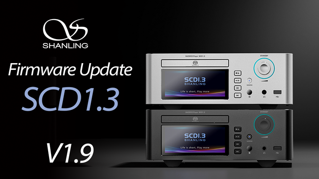 SHANLING High-DefinitionSACD Player「SCD1.3」最新ファームウェアアップデートのお知らせ