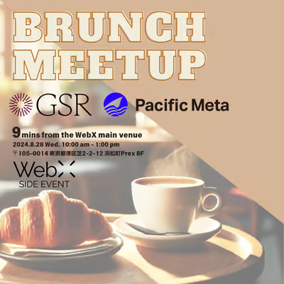 【WebXサイドイベント】GSR x Pacific Meta : Brunch meet-upを8/28にPacific Hubで開催！