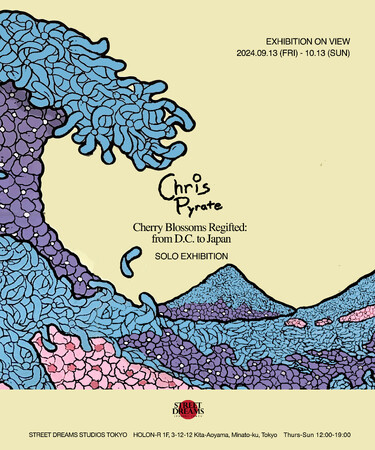 Chris Pyrate SOLO EXHIBITION「Cherry Blossoms Regifted: from DC to Japan」開催決定