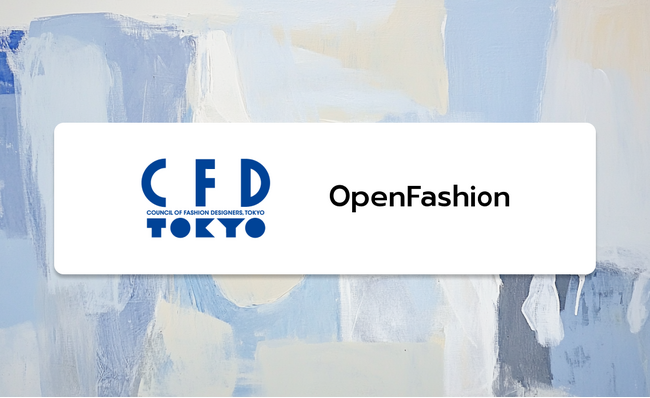OpenFashion社CEO 上田徹が東京ファッションデザイナー協議会（CFD TOKYO）の理事に就任