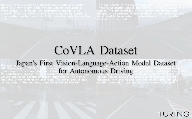 チューリング、日本初の自動運転向けVLA(Vision-Language-Action)モデルデータセット「CoVLA Dataset」を発表、WACV2025に論文が採択