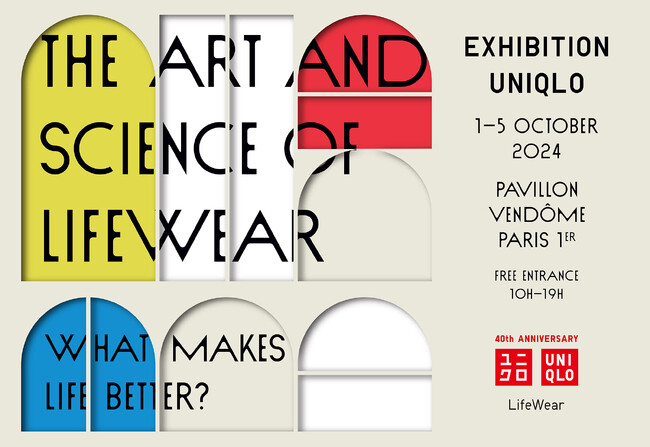 The Art and Science of LifeWear: What Makes Life Better?　ユニクロがパリで40周年記念特別展を開催