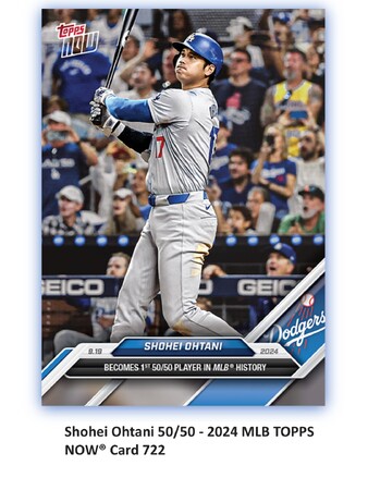 Topps株式会社が　ToppsNOW新商品「Shohei Ohtani 50/50 - 2024 MLB TOPPS NOW(R) Card 722 等」発売を発表