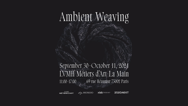LVMH メティエ ダール パリのショールームにて細尾、東京大学、ZOZO NEXTによる特別展「Ambient Weaving」を開催