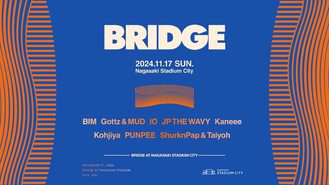 ヒップホップシーン最前線アーティストが長崎スタジアムシティに集結！「BRIDGE 2024」チケット一般販売開始