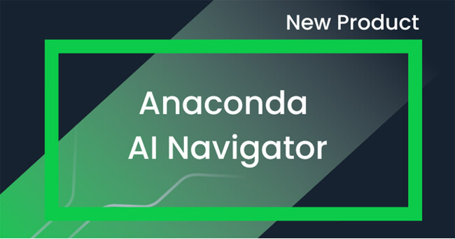 Anaconda、AI Navigator 正式リリースのお知らせ