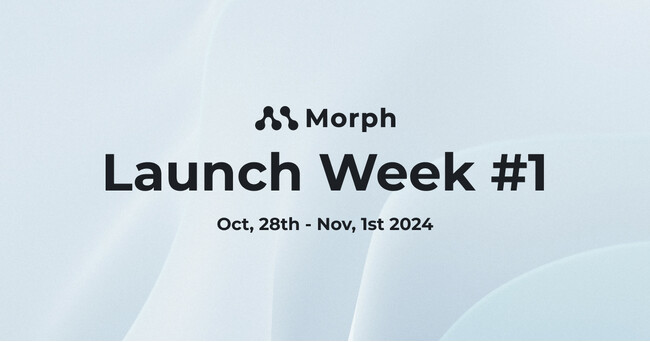 Morph、10月28日から11月1日にかけてローンチウィーク#1を開催。セルフサインアップの公開や新機能、ユースケースを毎日公開。