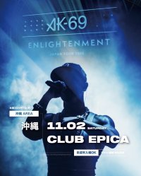 11月2日(土)に沖縄「JAPAN NO.1 HIP HOP NIGHT CLUB EPICA」にて2年連続となるAK-69のキャリア史上最大の全国ツアー、昨年の31ヶ所を超える全国33ヶ所にて開催中「AK-69 LIVE TOUR 2024 -Enlightenment-」が開催決定!!