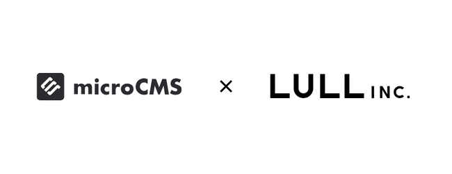 【業務提携のお知らせ】株式会社microCMS×LULL