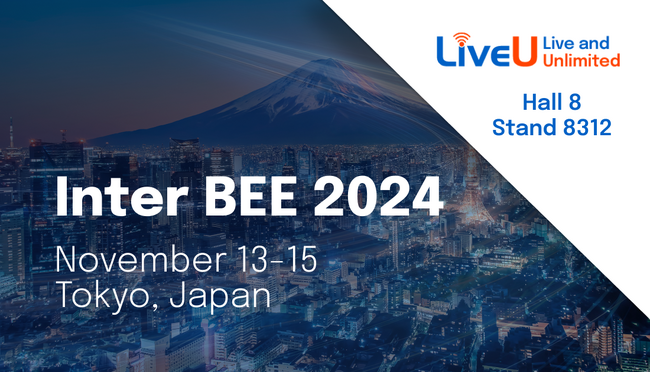 LiveU Inter BEE 2024に出展