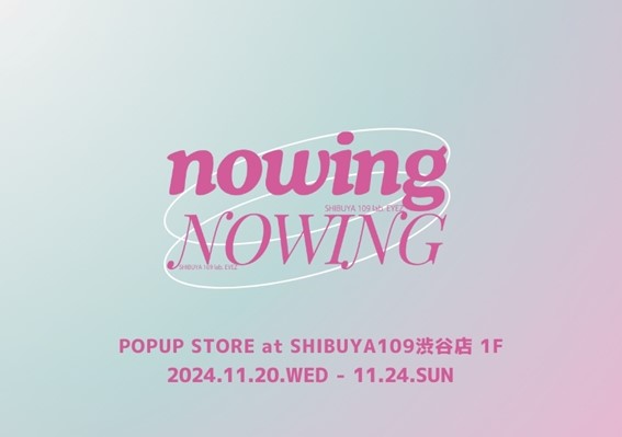 Z世代のSDGs意識を高める-MNインターファッションがSHIBUYA109と共同で期間限定POPUPストア 「NOWING」をオープン！