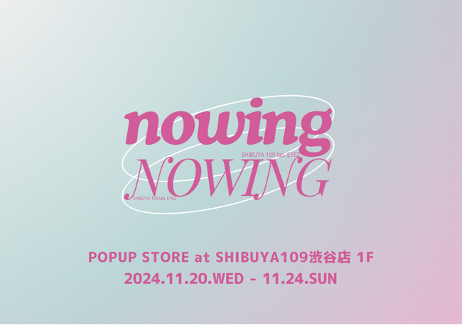 『SHIBUYA109 lab. EYEZ』がサステナブルな未来のためのPOPUPストアをSHIBUYA109渋谷店に期間限定オープン！