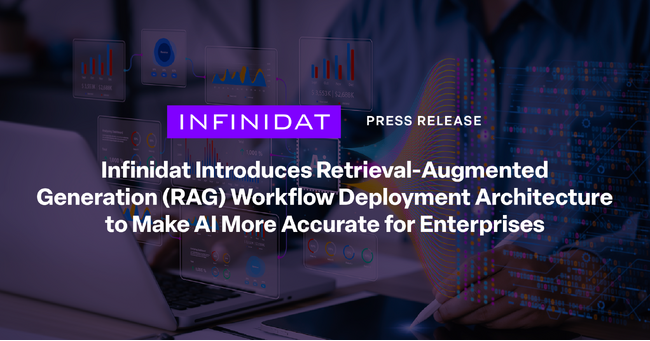 Infinidat、RAGワークフローデプロイメントアーキテクチャを導入し、企業のAIの精度を向上
