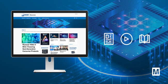 マウザー、RISC-Vテクニカルリソースハブでオープンソースの未来を深掘り