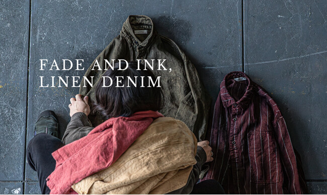 CONFECT 2025年新作【FADE AND INK, LINEN DENIM】リネンカラーデニムを用いて、新しい色表現のご提案