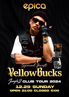 12月29日(日) ¥ellow Bucks 「Jungle 2」 CLUB TOUR 2024 FINAL 12月29日(日) ¥ellow Bucks 「Jungle 2」 CLUB TOUR 2024 FINAL