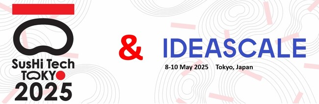 Ideascaleジャパンはアジア最大規模のグローバルイノベーションカンファレンスSusHi Tech Tokyo 2025 のアンバサダーに就任
