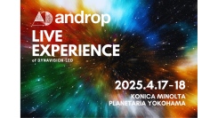 androp を迎え、 LEDプラネタリウムライブを4/17-18に開催『 androp LIVE EXPERIENCE of DYNAVISION LED