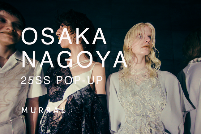 【MURRAL】阪急うめだ・松坂屋名古屋店にて、25春夏コレクションPOP-UP STOREを開催