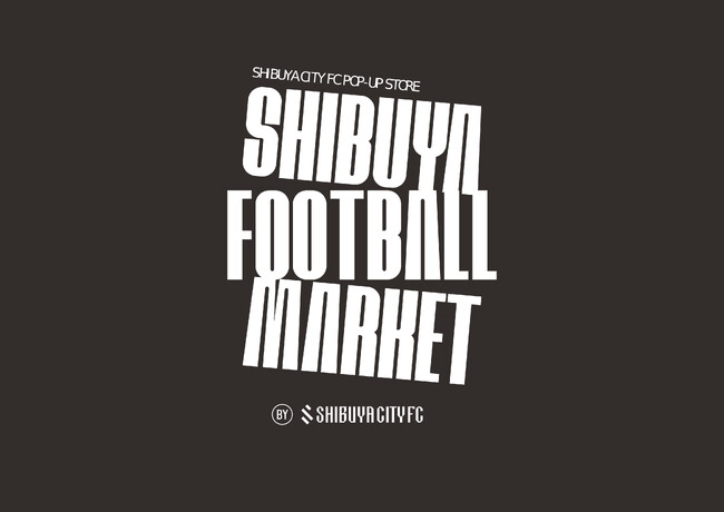 【西武渋谷店】“渋谷からＪリーグを目指すサッカークラブ”〈SHIBUYA CITY FC〉ポップアップストア開催