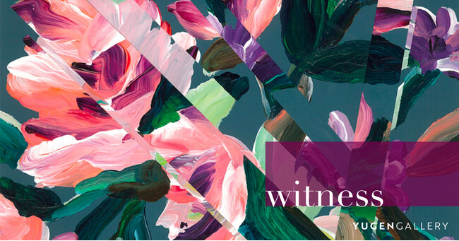 【YUGEN Gallery FUKUOKA】意識の”ズレ”が生む美しさ。witnessの個展開催が決定！