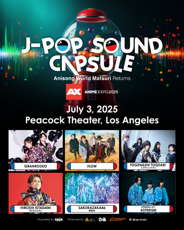 「AnimeExpo2025」にて、新しい日本の音楽フェスとなる「J-POP SOUND CAPSULE@AX2025 ～Anisong World Matsuri Returns～」開催決定！