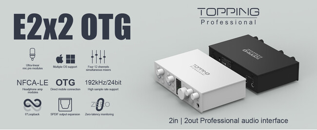 【TOPPING Professional】スマートフォンで高品質なレコーディング＆ライブ配信の環境構築を叶える2in/2out オーディオインターフェース「E2x2 OTG」を4月4日(金)に発売