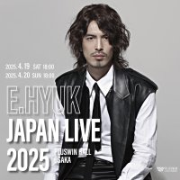 NORAZO出身のE.HYUK大阪で単独公演が確定！！“E.HYUK JAPAN LIVE 2025”独歩的な音楽スタイルと強烈な個性で話題のE.HYUK！パワフルなパフォーマンスをお見逃しなく！！