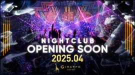 2025.4月Nightclub GIRAFFE Japan OPENING SOON 2025.4月Nightclub GIRAFFE Japan OPENING SOON