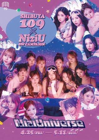『SHIBUYA109 × NiziU GW CAMPAIGN - NiziUniverse -』