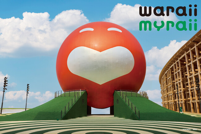 こころとからだの健康につながる「笑いのチカラ」大阪・関西万博 民間パビリオン「よしもと waraii myraii館」 笑顔の球体『タマー』の展示・アシタ広場プログラム内容を発表！