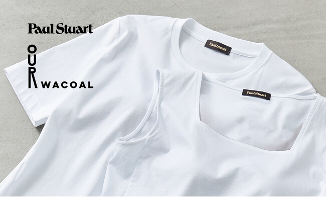 「Paul Stuart」と「OUR WACOAL」とのコラボレーション　カップインドレスTシャツ＆タンクトップを発売