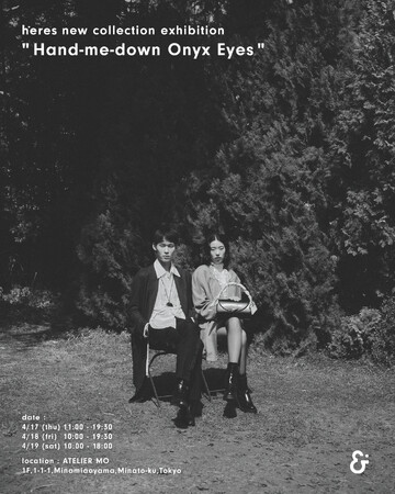 h'eres new collection exhibition “Hand-me-down Onyx Eyes” リリースに伴い、展示・受注会を開催。